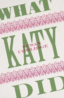 Susan Coolidge What Katy Did (Taschenbuch)
