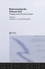 Restructuring the Chinese City: Changing Society, Economy and Space by Laurence 