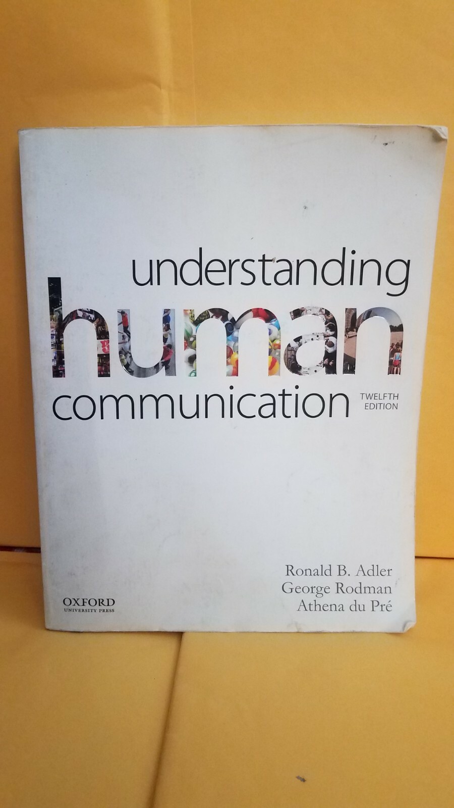 Understanding Human Communication by George Rodman, Ronald B. Adler ...