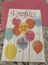 Happy Birthday Daughter On Your Birthday 5.5 x8 Large Hallmark Greeting Card