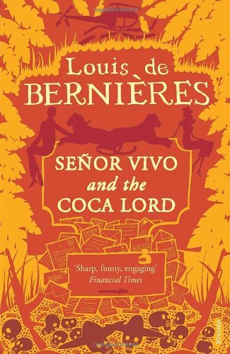 Senor Vivo & The Coca Lord,Louis de Bernieres