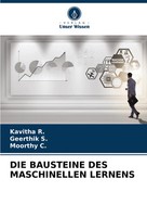 DIE Bausteine DES Maschinellen Lernens Kavitha R. (U. A.) Taschenbuch 104 S.
