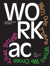 WORKac: We'll Get There When We Cross That Bridge by Amale Andraos (English) Har