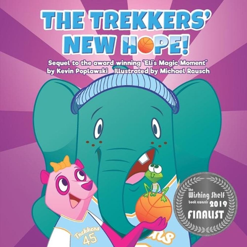 The Trekkers New Hope: Sequel to Award Winning Eli's Magic Moment by Kevin Popla