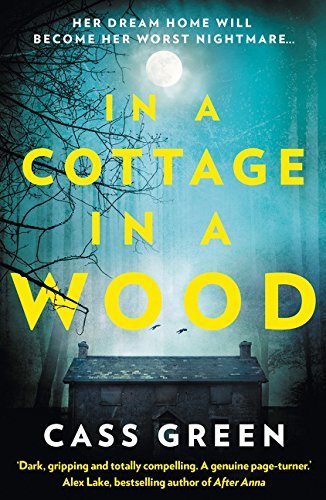In a Cottage In a Wood: The gripping new psychological thriller from the best.