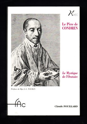 Le Père de CONDREN - Le Mystique de l'Oratoire - von Claude Pouillard