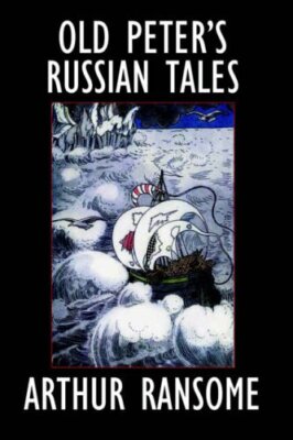 Old Peter's Russian Tales By Arthur Ransome. 9781557424563