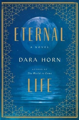 Dara Horn Eternal Life (Gebundene Ausgabe)
