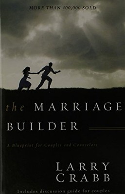 The Marriage Builder: A Blueprint for Couples and Counselors: A Blueprint for Co