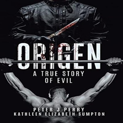 Origen A True Story Of Evil Perry Peter J Hardcover Tellwell Tale