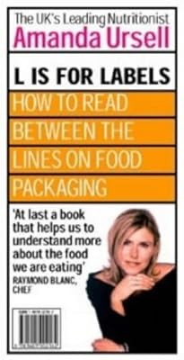 L Is For Labels: How to Read Between the Lines on Food Packaging, Ursell, Amanda