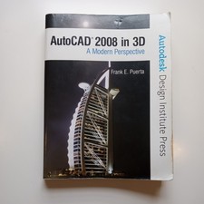 AutoCAD 2008 in 3D, A Modern Perspective by Frank E. Puerta with CD ROM