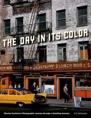 The Day in Its Color: Charles Cushman's Photographic Journey Through a Vanis...