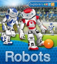 Explorers: Robots By Oxlade, Chris Chris Oxlade,