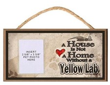 A House is Not a Home without a Yellow Lab Wooden Dog Sign with Clear Insert for