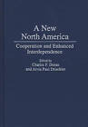 A New North America: Cooperation and Enhanced Interdependence by Alvin Paul Drischler, Charles F. Doran (Hardback, 1996)