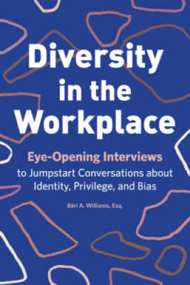 Diversity in the Workplace: Eye-Opening Interviews to Jumpstart Conversat - GOOD