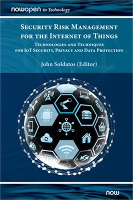 Security Risk Management for the Internet of Things: Technologies and Techniques