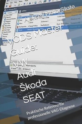 VCDS Master Guide: Das vollst?ndige Handbuch f?r VAG-Diagnose, Langcodierung und