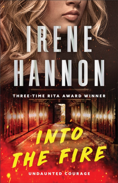 Into the Fire by Irene Hannon (Paperback Book)