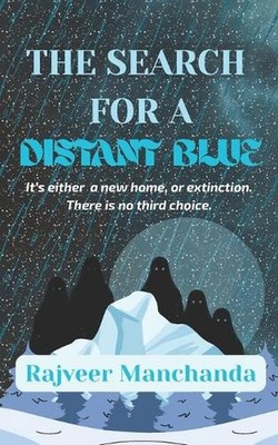 The Search for a Distant Blue: It's either a new home, or extinction. There is n