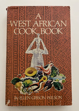 A West African Cook Book Ellen Gibson Wilson 1971 First Edition Hardcover DJ