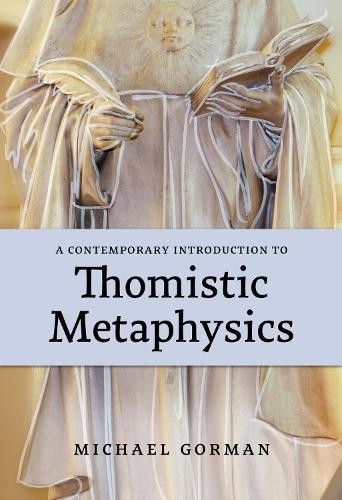 A Contemporary Introduction to Thomistic Metaphysics by Micha... - 9780813237336