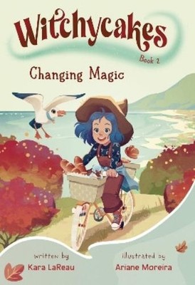 Kara LaReau Ariane Morei Witchycakes #2: Changing Mag (Taschenbuch) (US IMPORT)
