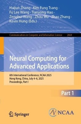 Neural Computing for Advanced Applications - 9789819537358