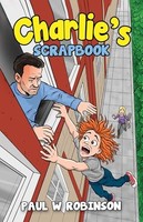 Paul W Robinson - Charlie's Scrapbook - Paperback - G245Z