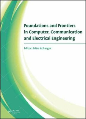 Foundations and Frontiers in Computer, Communication and Electrical Engineeri...