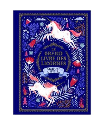 Le grand livre des licornes: Manuel officiel, Phipps, Selwyn E.