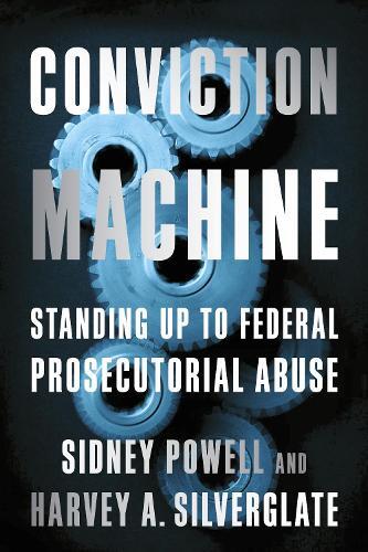 Harvey Silverglate Sidney Powell Conviction Machine (gebundene