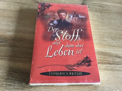 Der Stoff, aus dem das Leben ist - Roman - Stephanie G. Whitson
