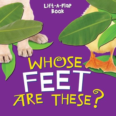 Whose Feet Are These? (Guess Who? Lift-a-Flap Series)