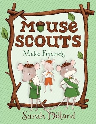 Mouse Scouts: Make Friends by Sarah Dillard 9780385756129 NEW Free UK Delivery