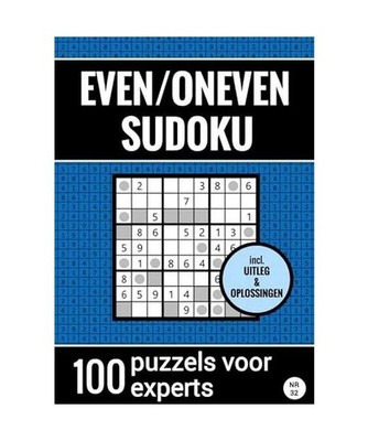 Even/Oneven Sudoku - Nr. 32 - 100 Puzzels voor Experts: Puzzelboek met Even/Onev