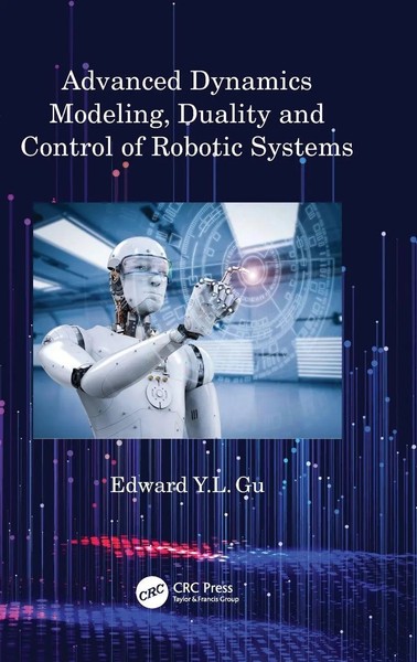 Advanced Dynamics Modeling, Duality And Control Of Robotic Systems | Gu | Buch-image