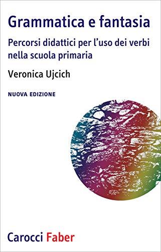 9788874668397 Grammatica e fantasia. Percorsi didattici per l'us...uola primaria - Foto 1 di 1