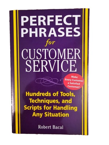 Perfect Phrases...Customer Service: Tools, Techniques, Scripts for Any ...