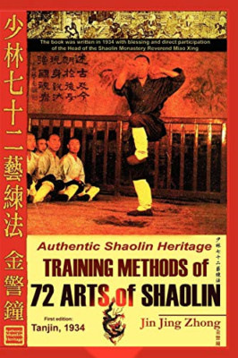 Authentic Shaolin Heritage: Training Methods of 72 Arts - Paperback NEW Zhong, J