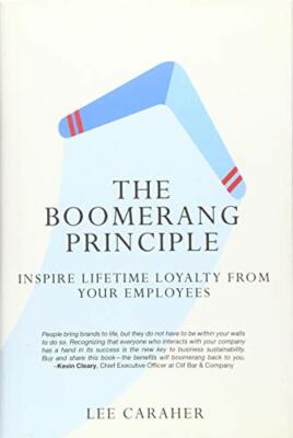 The Boomerang Principle: Inspire Lifetime Loyal, Caraher**