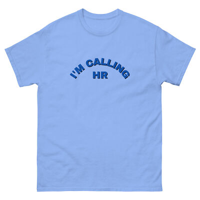 I'M CALLING HR T SHIRT SIZES MED 3X XXXL