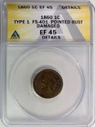 1860 1C Indian Head Cent Pointed Bust ANACS EF XF 45 Details Damaged