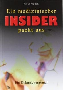 Ein medizinischer Insider packt aus: Ein Dokument... | Buch | Zustand akzeptabel