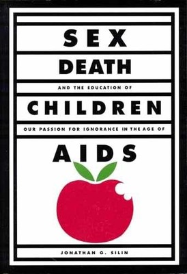 Sex, Death, and the Education of - Paperback, by Silin Jonathan G. - Very Good