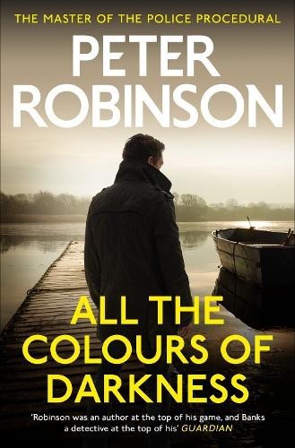 ALL THE COLOURS OF DARKNESS ~ PETER ROBINSON ~ BRAND NEW PAPERBACK