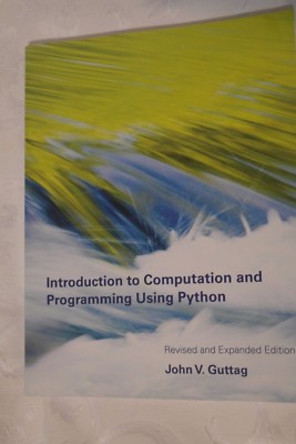 Introduction to Computation and Programming Using Python by John V. Guttag (2013
