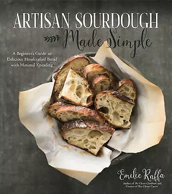 Artisan Sourdough Made Simple: A Beginner's Guide to Delicious Handcrafted Bread