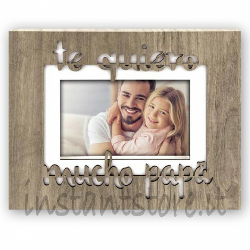 Cornice portafoto in legno te quiero mucho papà per foto 10x15